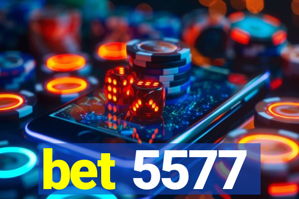 bet 5577